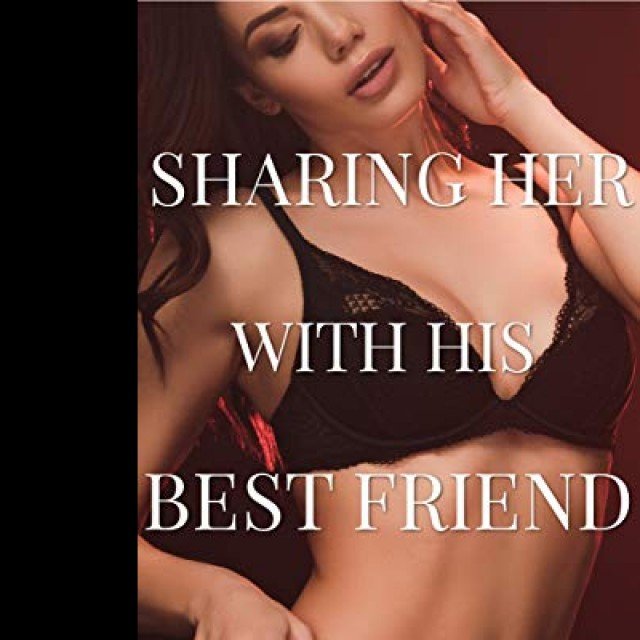 Sharing The Hotwife With Friend